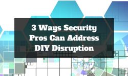 Read: 3 Ways Security Pros Can Address DIY Disruption