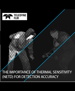 The Importance Of Thermal Sensitivity (NETD) For Detection Accuracy